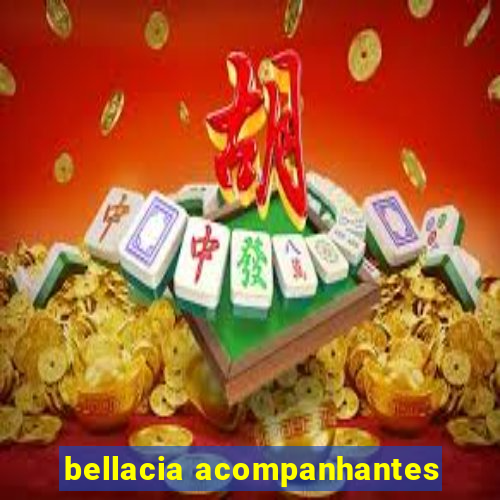 bellacia acompanhantes